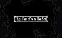 They Came From the Sea Screen Shot 1