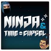 Ninja & Time Cupsel