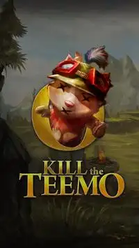 Kill Teemo - League of Legends Screen Shot 0