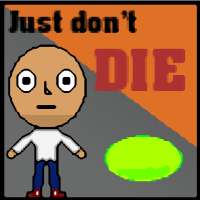 Just don't DIE