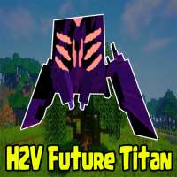 H2V Masa Depan Titan untuk Minecraft PE