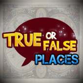 True or False Quiz - PLACES
