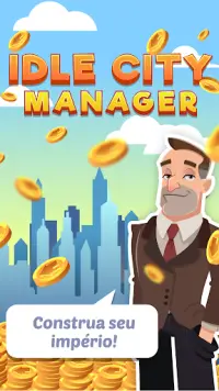 ​Idle​ ​City​ ​Manager - Construa seu Império! Screen Shot 4