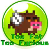 Too Fat Too Furious