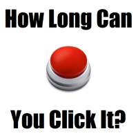How Long Can You Click it?