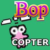 Bop Copter