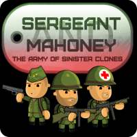 Sergeant Mahoney and the army of sinister clones