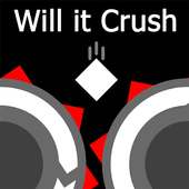 Will it Crush ?