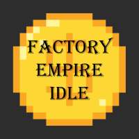 Factory Empire IDLE
