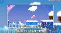 Guide For Super Bunny Man Game : Guide and Tips Screen Shot 1
