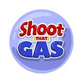 Shoot That Gas