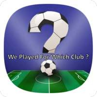 We Played For Which Club ? ( WPFWC )