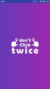 Don't Click Twice - A type of addictive Tap Game Screen Shot 0