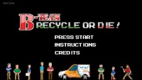 B-Team: Recycle or Die! Screen Shot 2