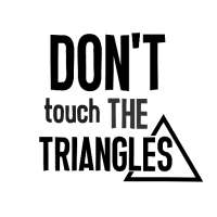 Don't Touch The Triangles - [ENDLESS]
