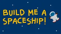 Build Me A Spaceship! for kids Screen Shot 0