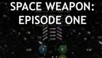 Space Weapon: Episode One Screen Shot 0