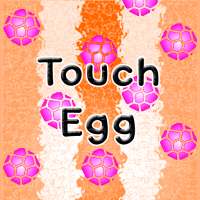 Touch Egg - Casual Game