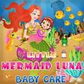 Little Mermaid Luna Baby Care