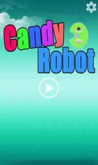 Candy Robot Screen Shot 0