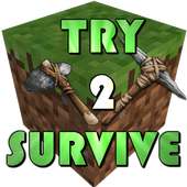 Try to survive