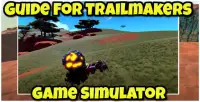Guide For Trailmakers game Simulator Screen Shot 1