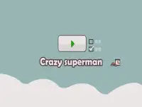 Crazy Super Man疯狂超人 Screen Shot 8