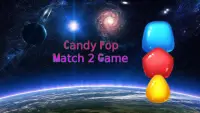 Candy Pop - Match 2 Game Screen Shot 0