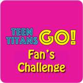 Teens Titans Fan Challenge