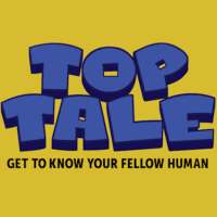 Top Tale - Get To Know Your Fellow Human