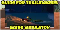 Guide For Trailmakers game Simulator Screen Shot 2