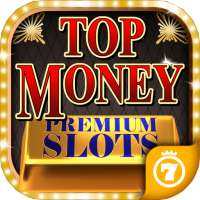 Slots 💵 Top Money (PREMIUM)
