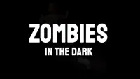 Zombies in the Dark Screen Shot 0