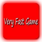 Very Fast Game