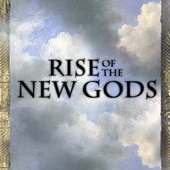 Rise of the New Gods
