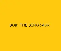 Bob: The Dinosaur Screen Shot 0
