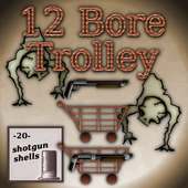 12 Bore Trolley [free]