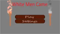 White Men Came Screen Shot 0