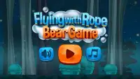 Flying with Rope Bear Game Screen Shot 0