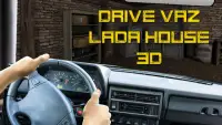 Drive VAZ LADA House 3D Screen Shot 1