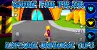 Guide For Pk XD Explore Universe Tips Screen Shot 3