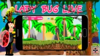 Lady Bug live Screen Shot 6