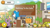 Nothing To Do Cafe Screen Shot 4