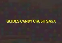 Guides Candy Crush Saga Screen Shot 1