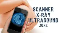 Scanner X-Ray Joke Ultrasound Screen Shot 2