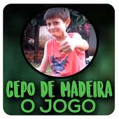 Cepo de madeira: O jogo