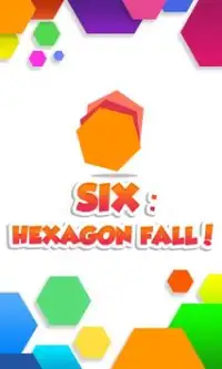 Six - Hexagon Fall! Screen Shot 0