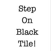Step On Black Tile
