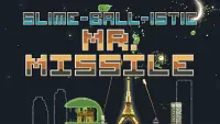 Slime-Ball-istic Mr. Missile Screen Shot 0
