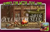 Guides for Metal slug 2016 Screen Shot 0